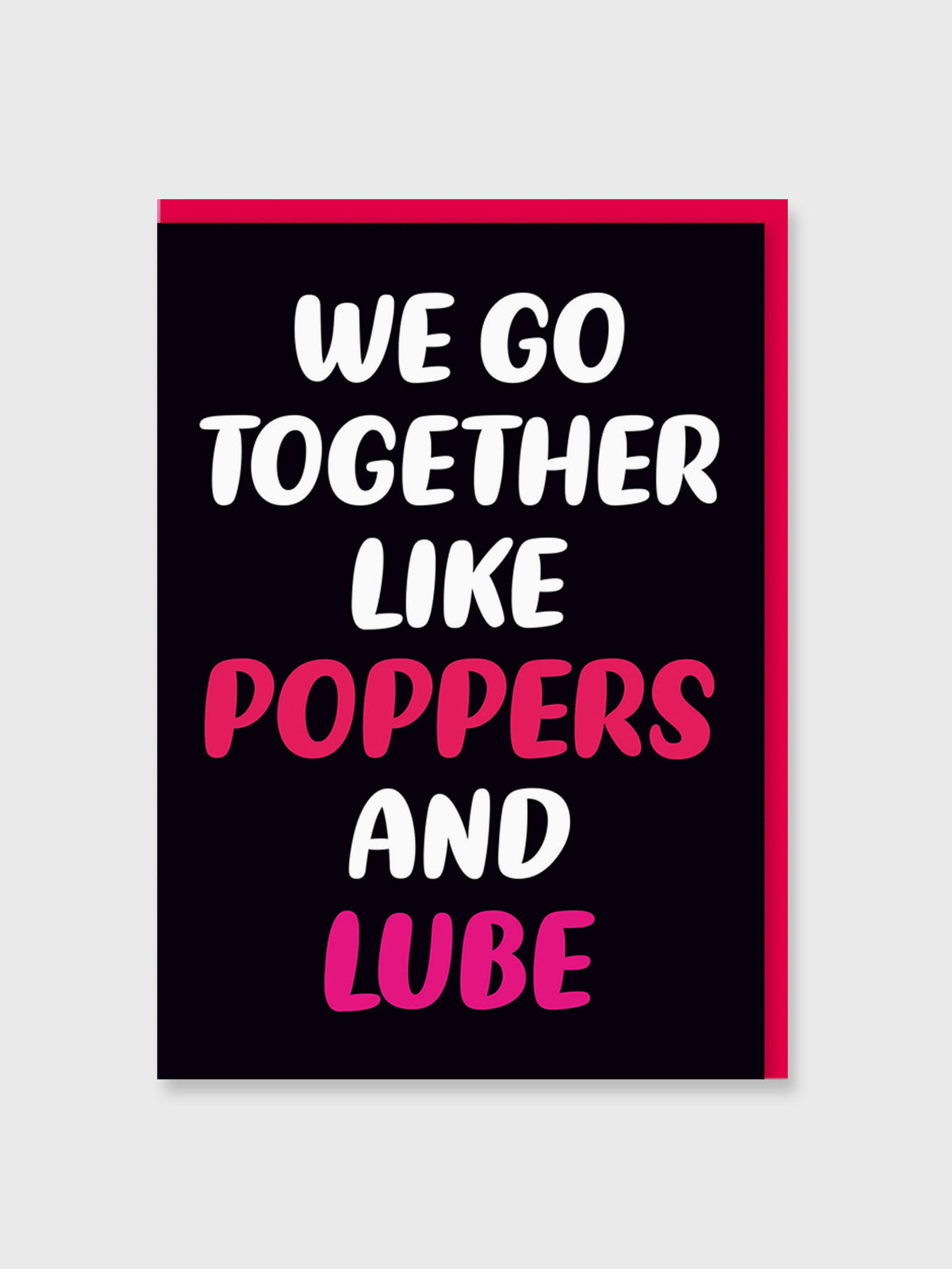 Greeting Card - We Go Together Poppers And Lube