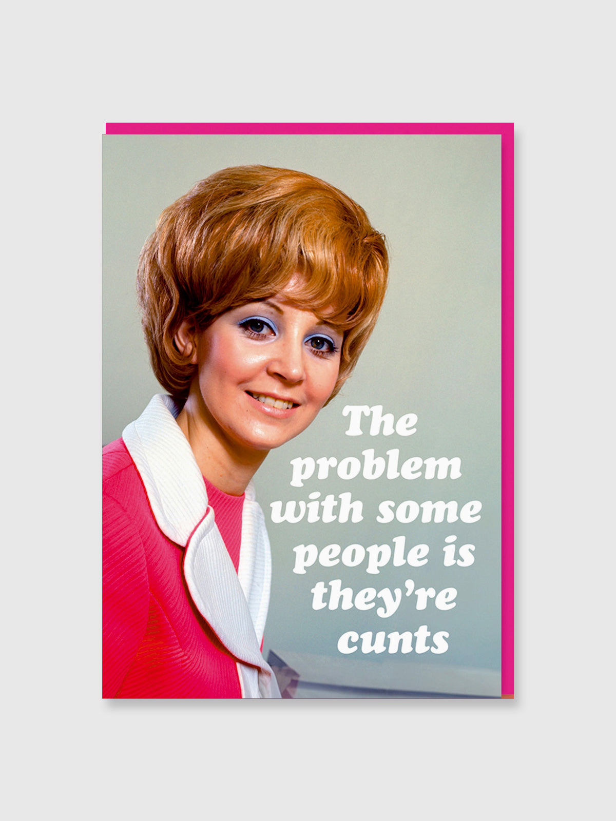 Greeting Card - The Problem With Some People