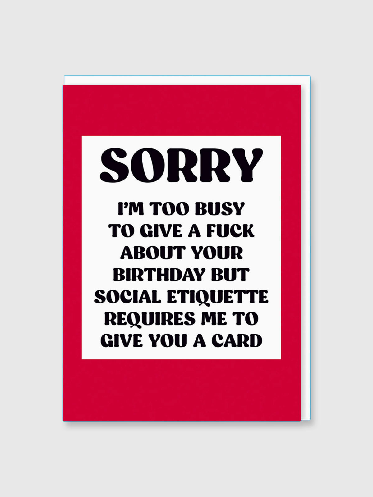 Greeting Card - Sorry Too Busy To Give A