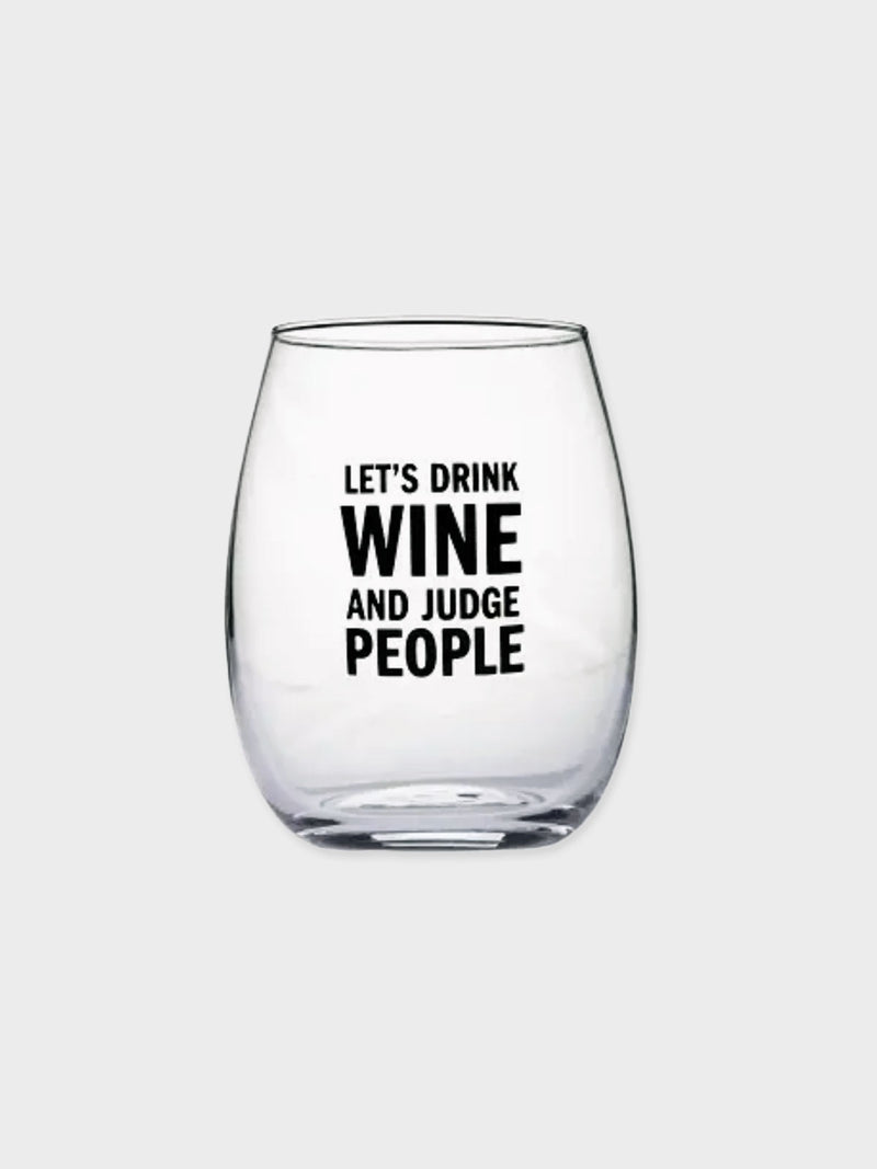 Let's Drink Wine And Judge People - Stemless Wine Glass