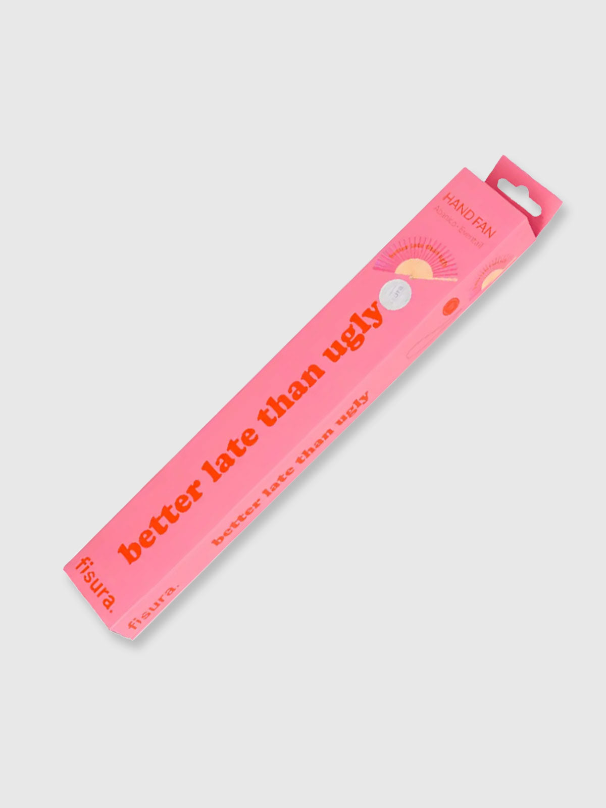 Fisura - Better Late Than Ugly Fan - Pink