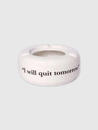 Fisura - I Will Quit Tomorrow Ash Tray - White