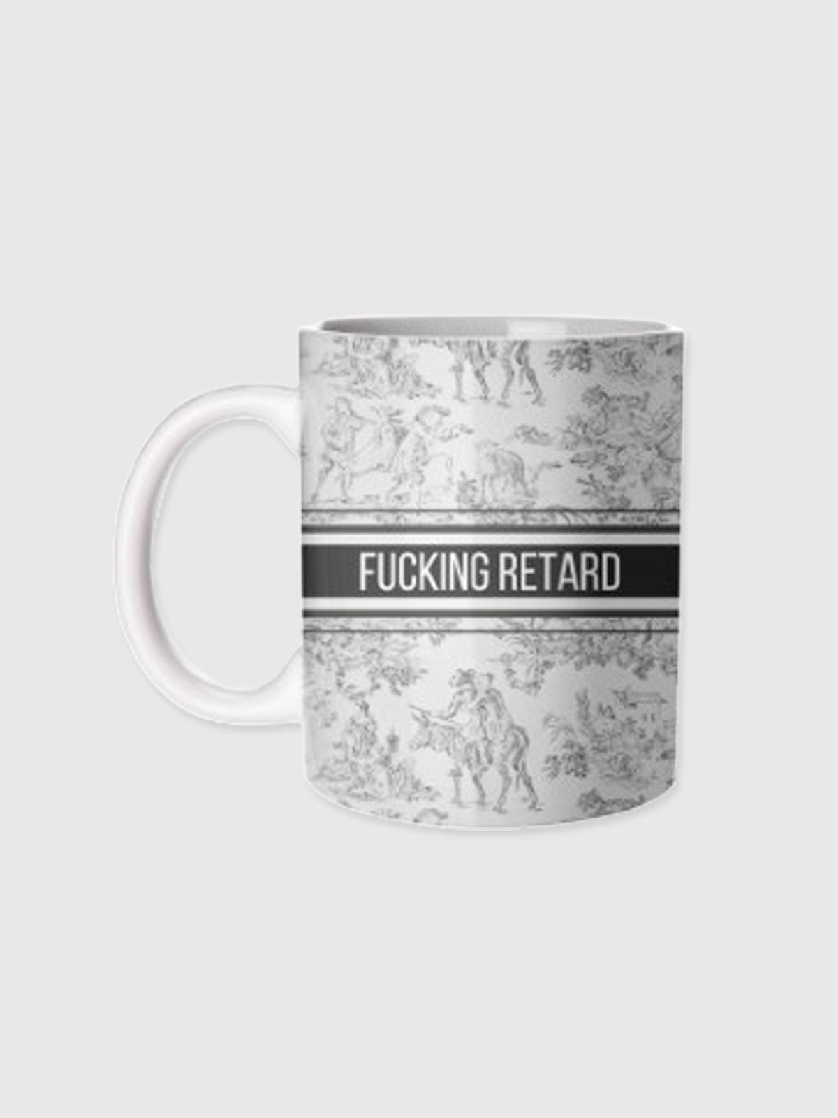 Cup / Mug - F*cking Retard