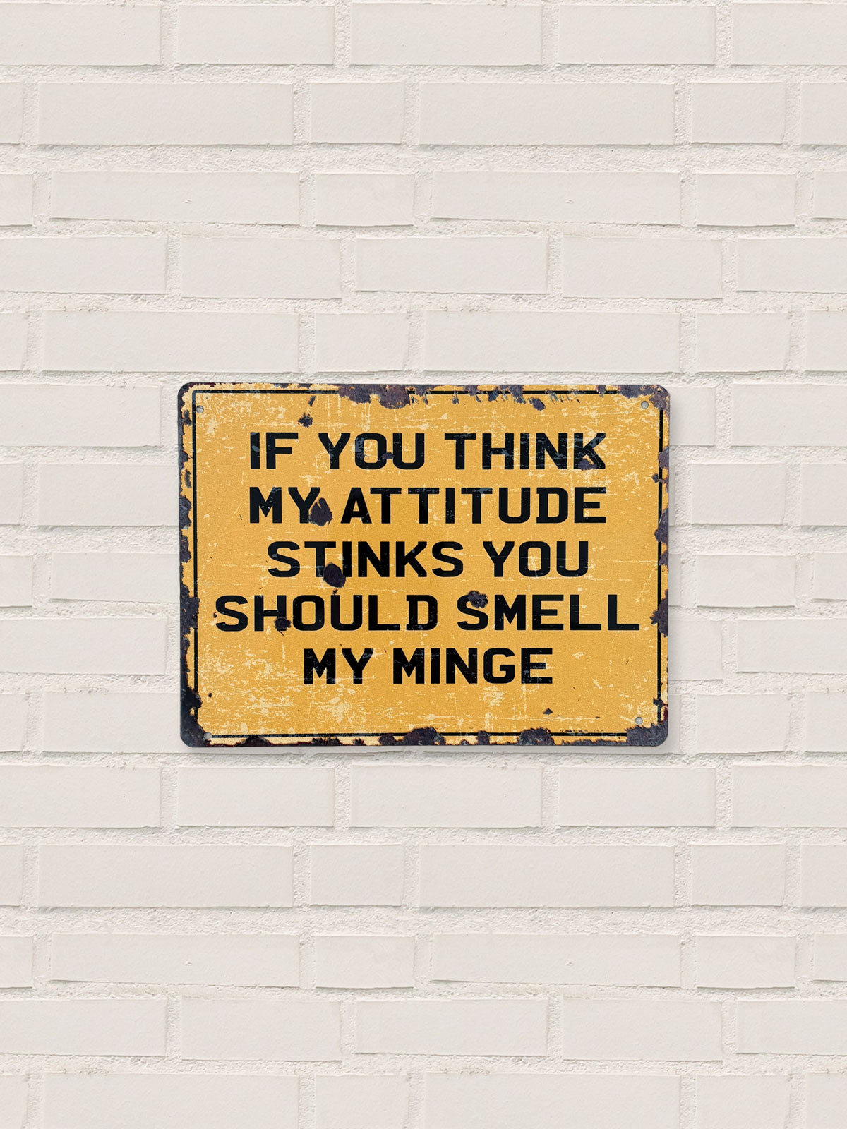 If You Think My Attitude Stinks - Tin Sign