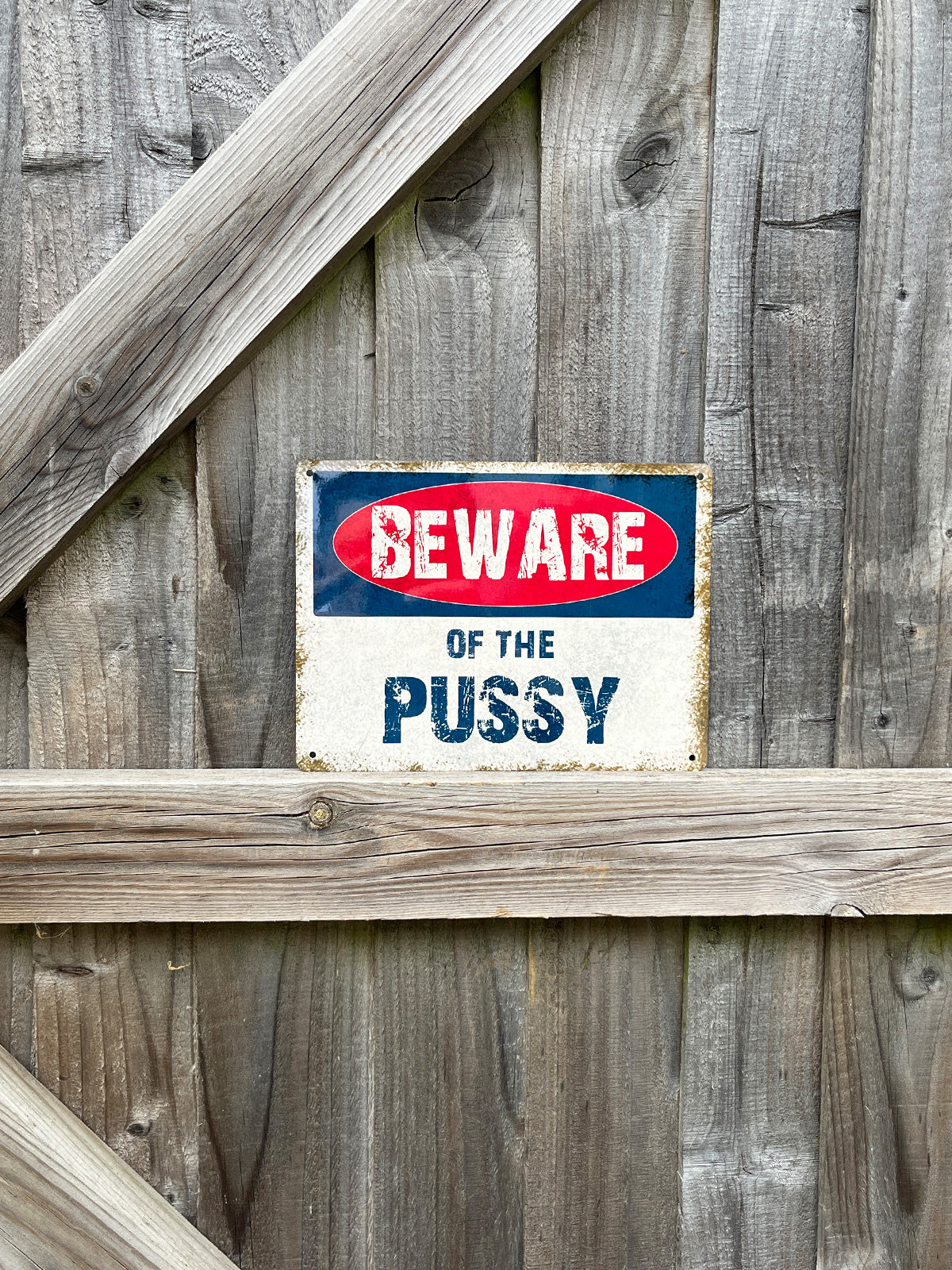 Beware Of The Pussy Metal Sign
