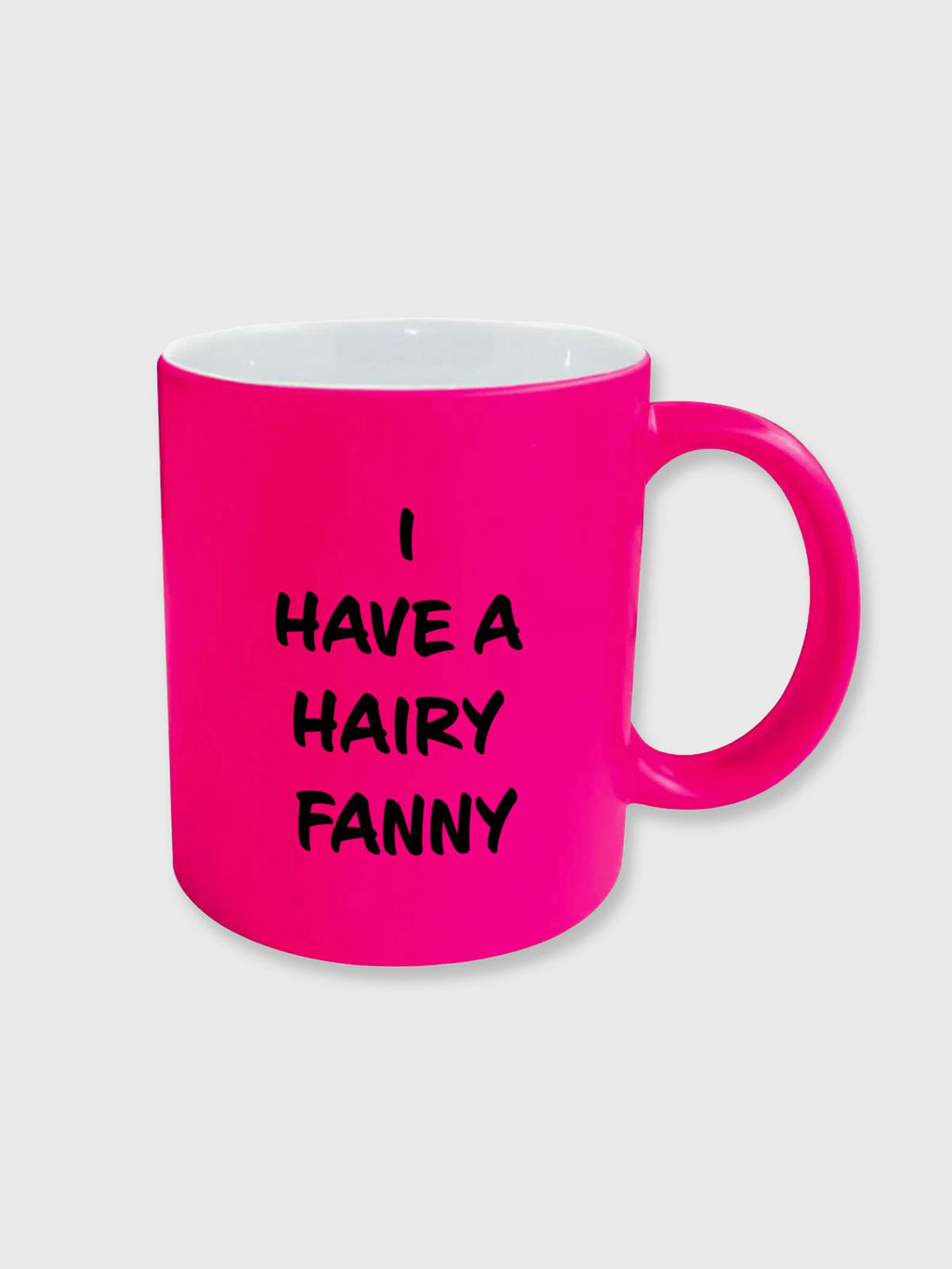 I Have A Hairy Fanny - Pink Mug