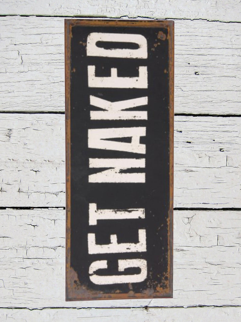 Get Naked - Hanging Metal Sign - 65cm