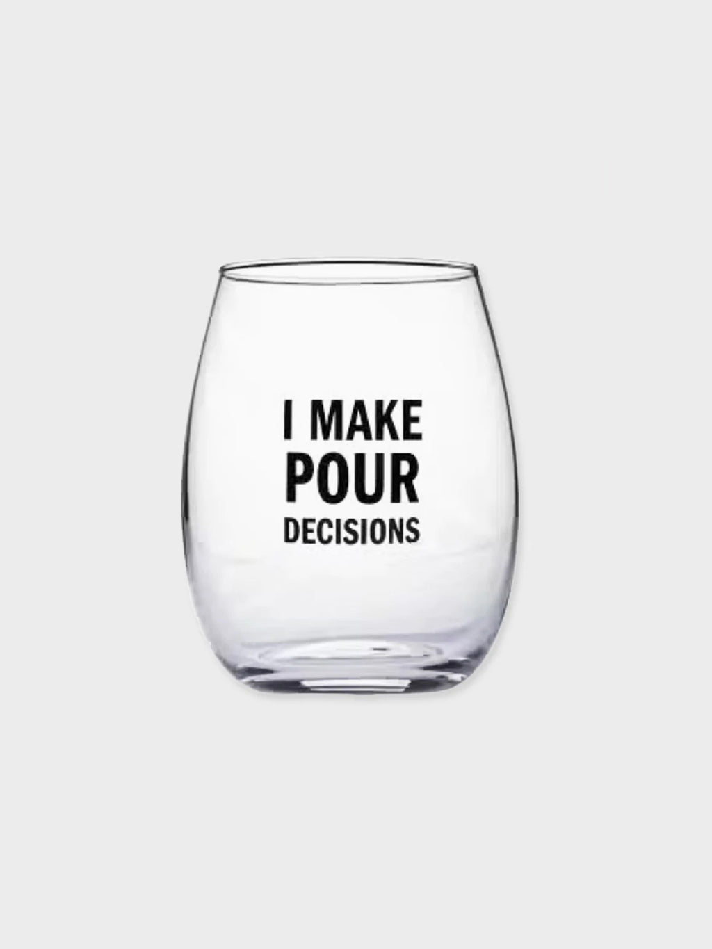I Make Pour Decisions - Stemless Wine Glass