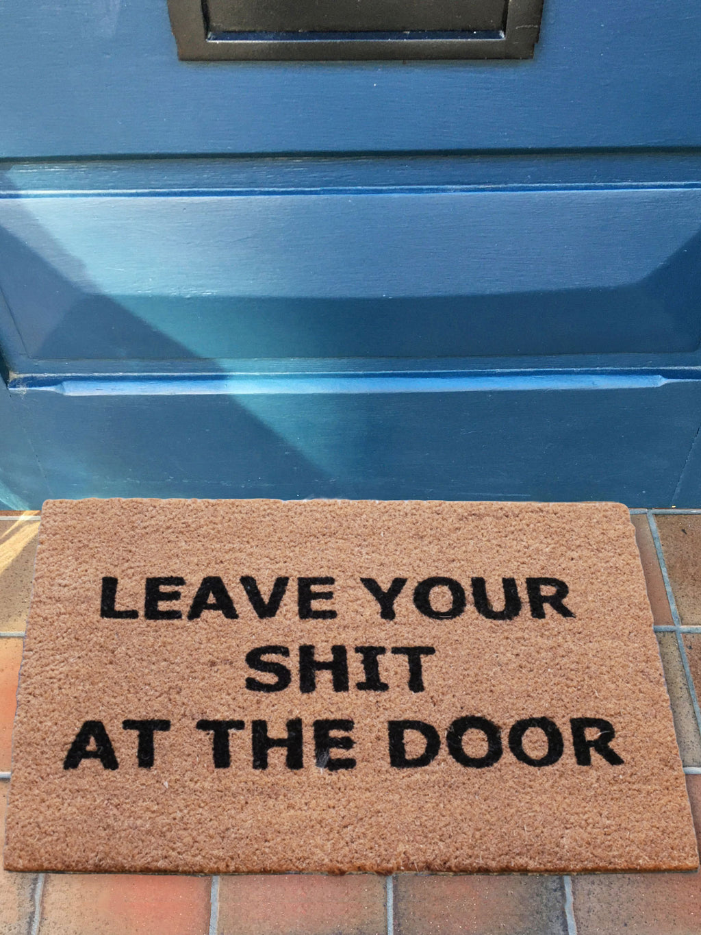 Leave Your Shit At The Door - Door Mat