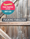 Fucking Fabulous Metal Sign
