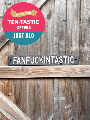 Fanfuckintastic Metal Sign