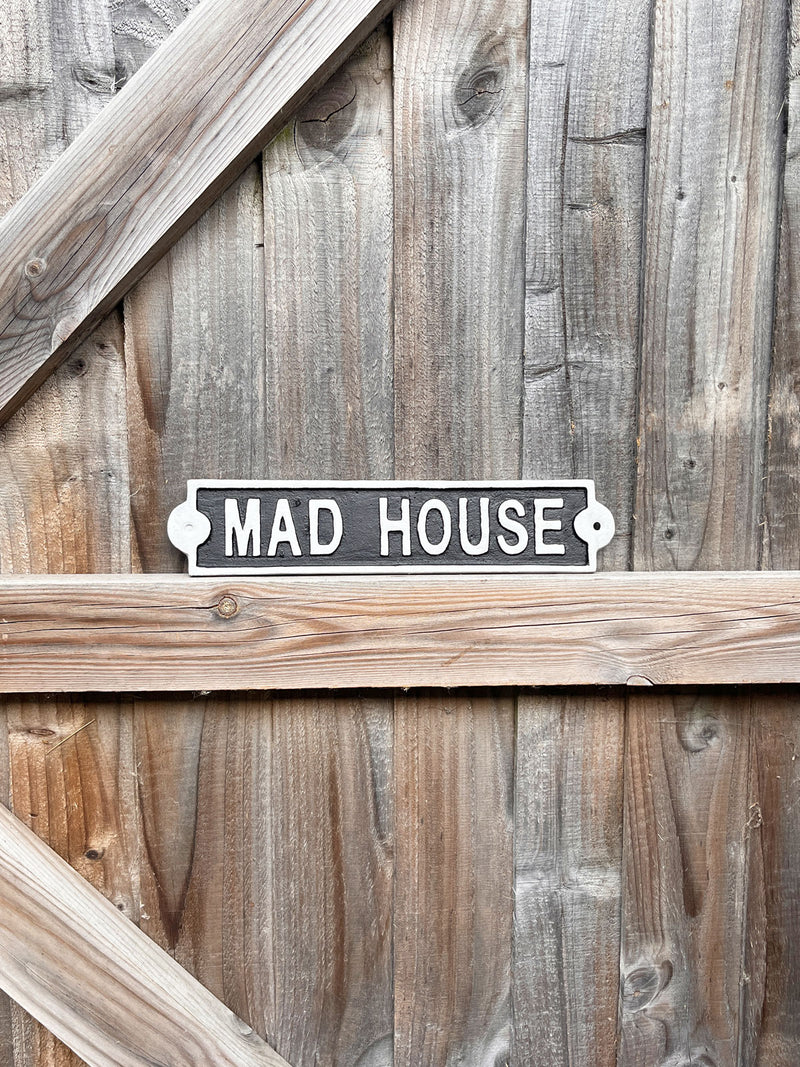 Mad House Metal Sign
