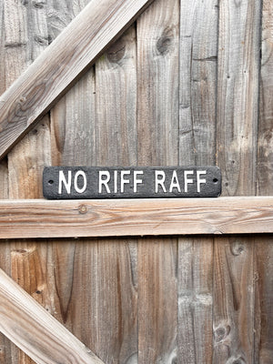 No Riff Raff Metal Sign