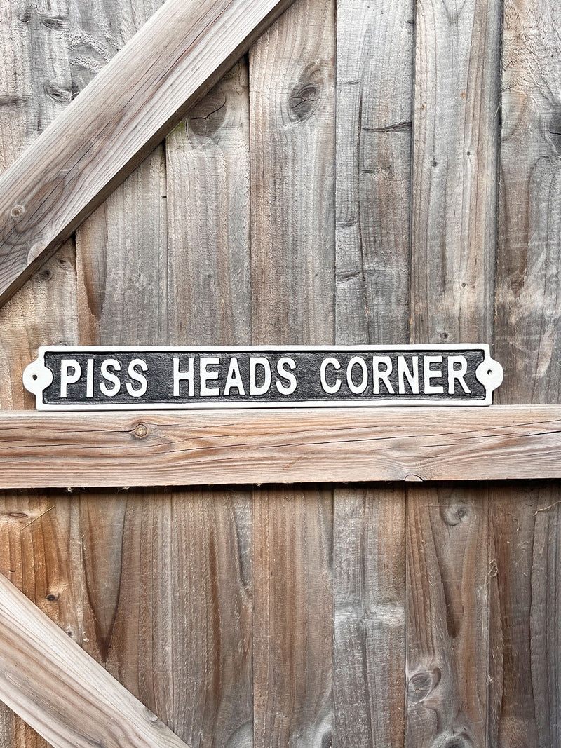 Piss Heads Corner Metal Sign