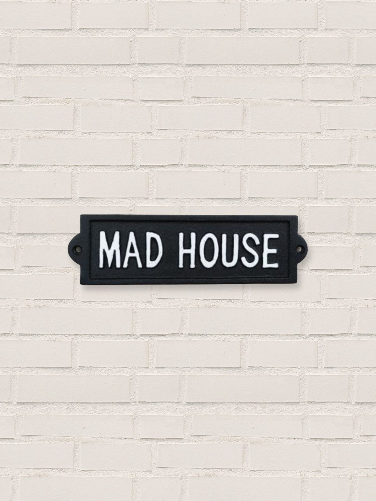 Mad House - Cast Iron Sign