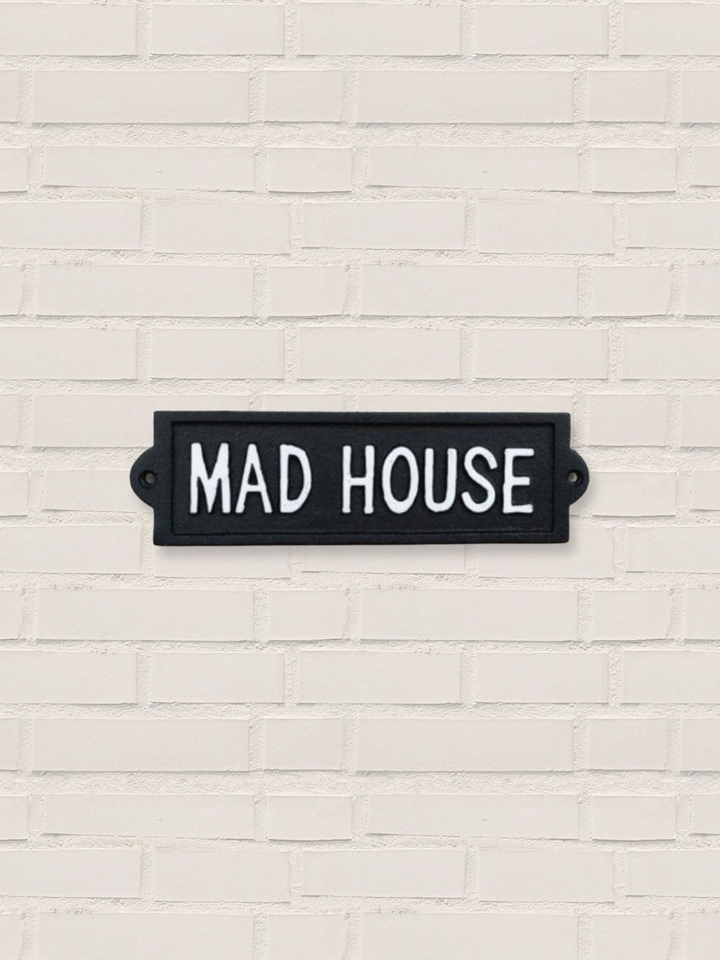 Mad House - Cast Iron Sign