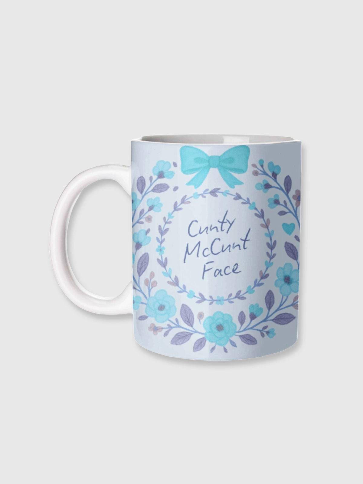 Cup / Mug - Cunty McCunt Face - Blue Laurel
