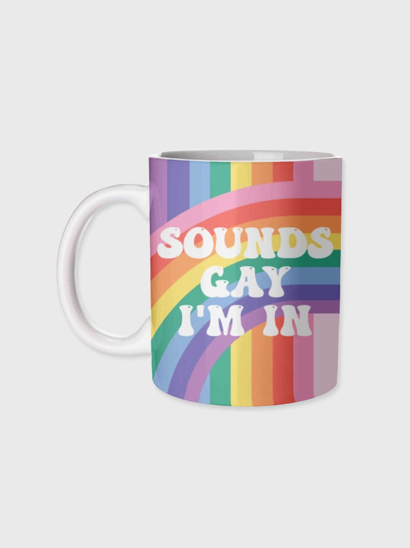 Cup / Mug - Sounds Gay I'm In