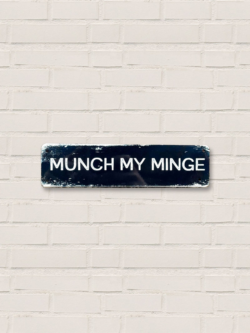 Munch My M*nge - Tin Sign Small