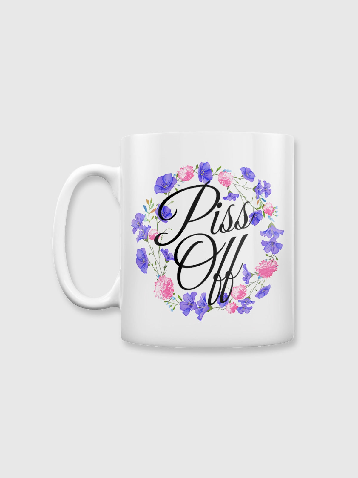 Piss Off - Mug