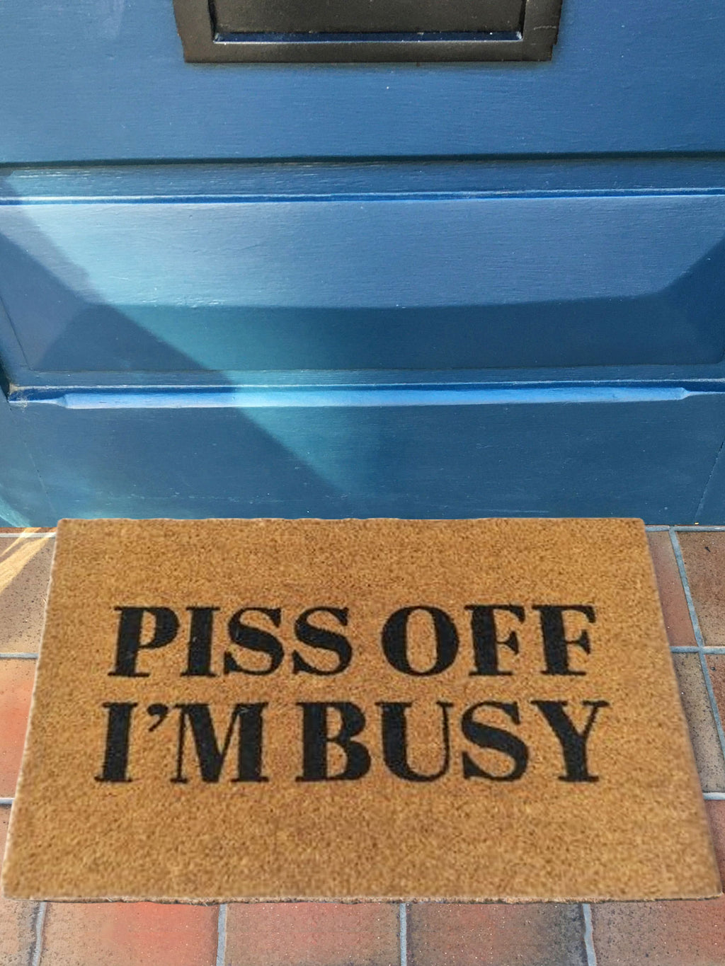 Piss Off I’m Busy Door Mat