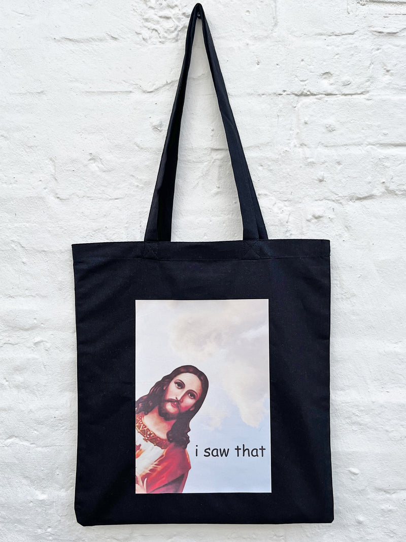 I Saw That Jesus meme - Tote Bag - Black