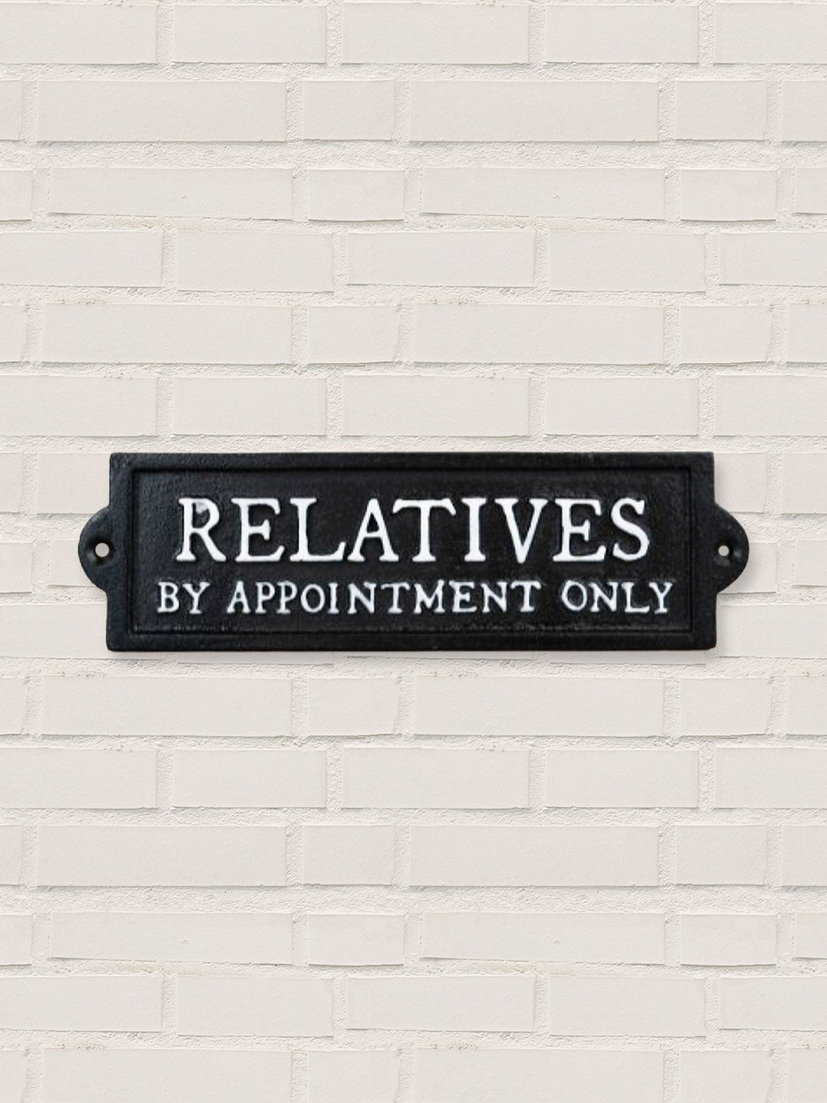 Relatives By Appointment - Cast Iron Sign