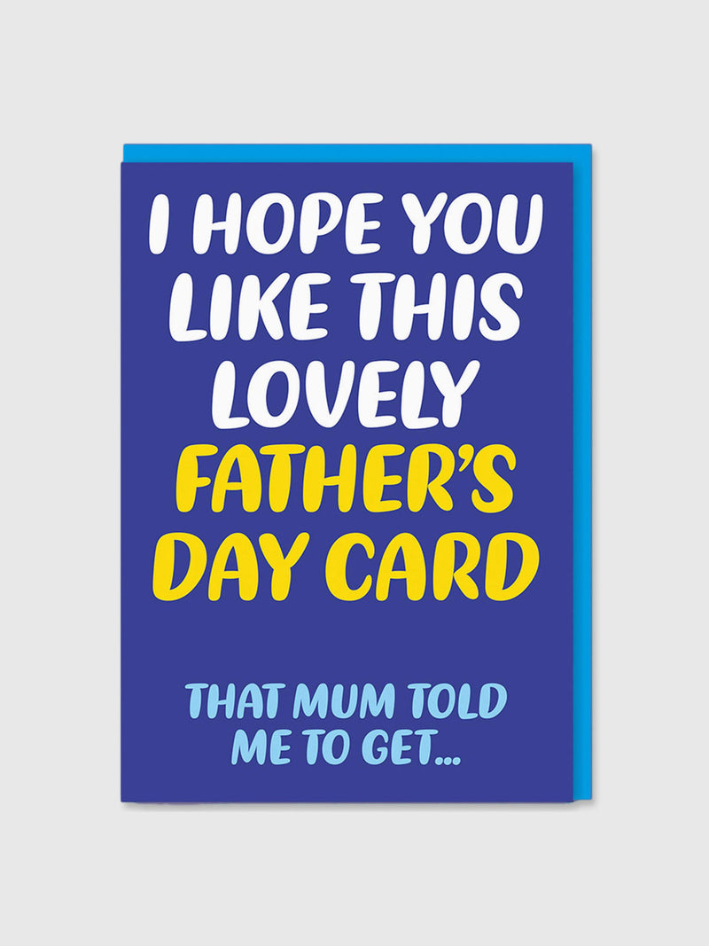 Greeting Card - Fathers Day Card Mum Told Me To Get