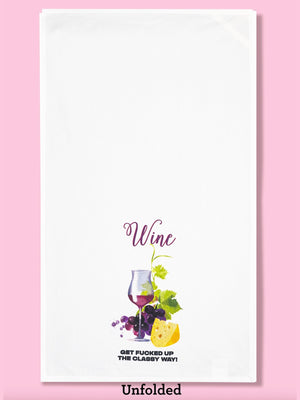 Funny Tea Towels - Wine - Get Fucked Up The Classy Way!