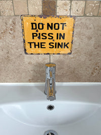 Do Not Piss In The Sink - Tin Sign