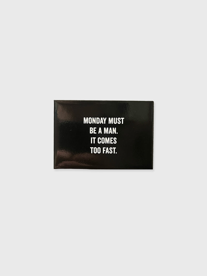 Monday Must Be A Man - Black Magnet