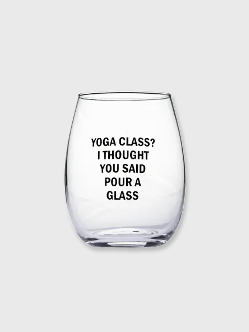 Yoga Class, Pour A Glass - Stemless Wine Glass