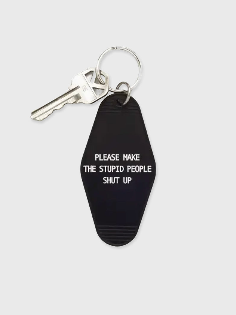 Key Tag - Please Make The Stupid People Shut Up