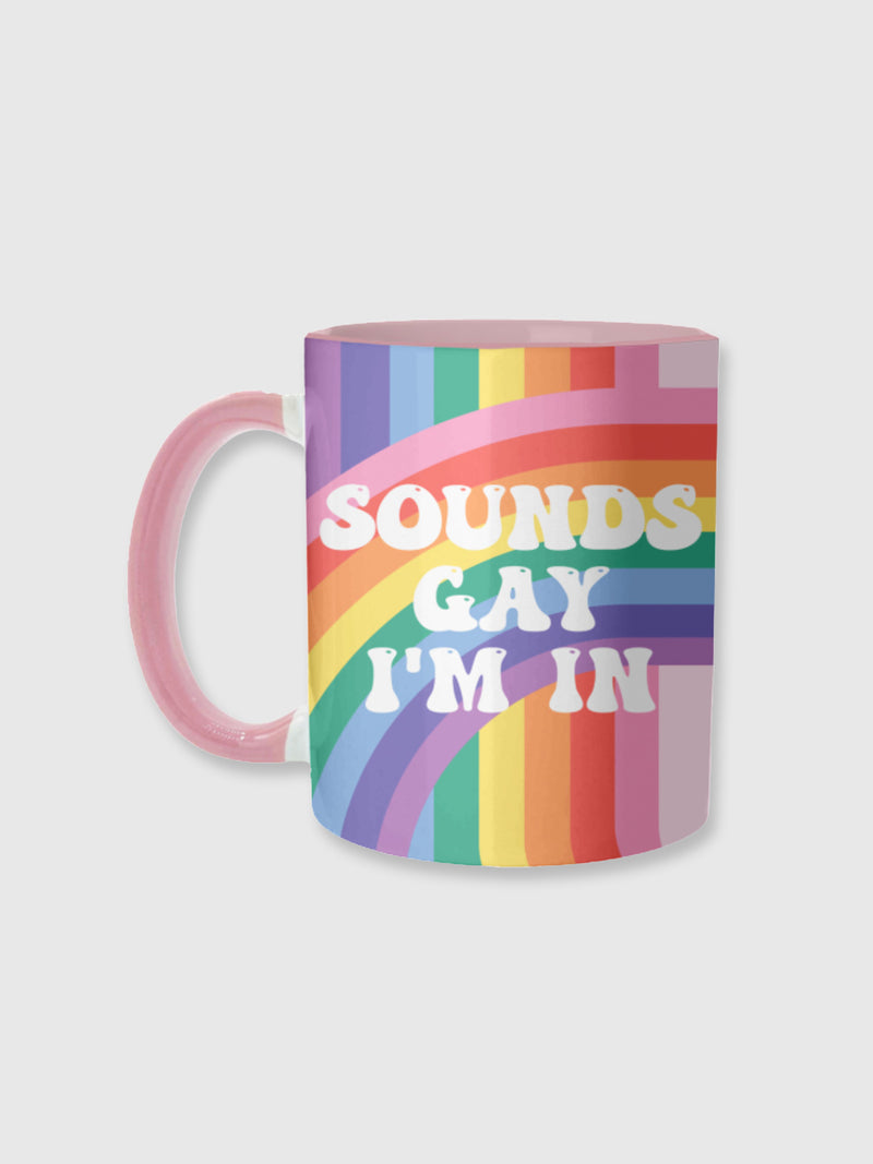 Cup / Mug - Sounds Gay I'm In - Pink Handle