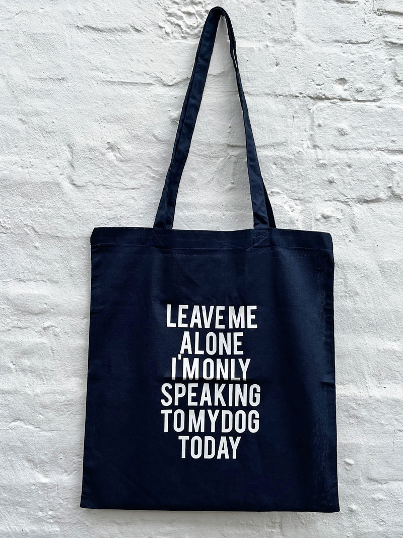 Only Speaking To My Dog Today - Tote Bag - Navy