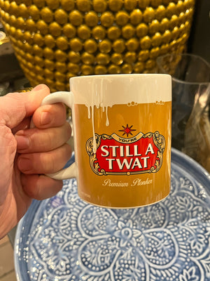 Cup / Mug - Still A Twat