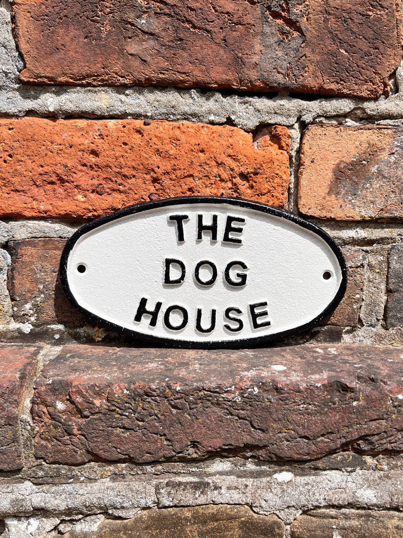 The Dog House - Cast Iron Sign