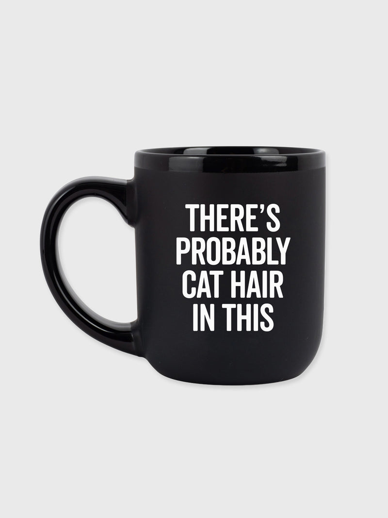 There's Probably Cat Hair In This - Mug