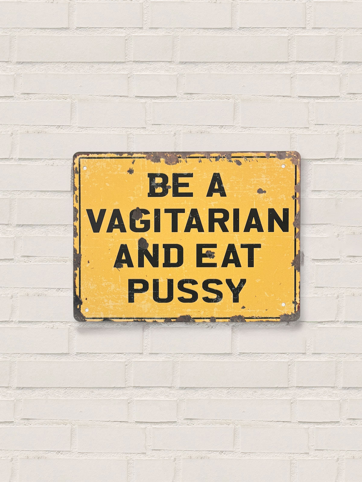 Be A Vagitarian and Eat Pussy - Tin Sign