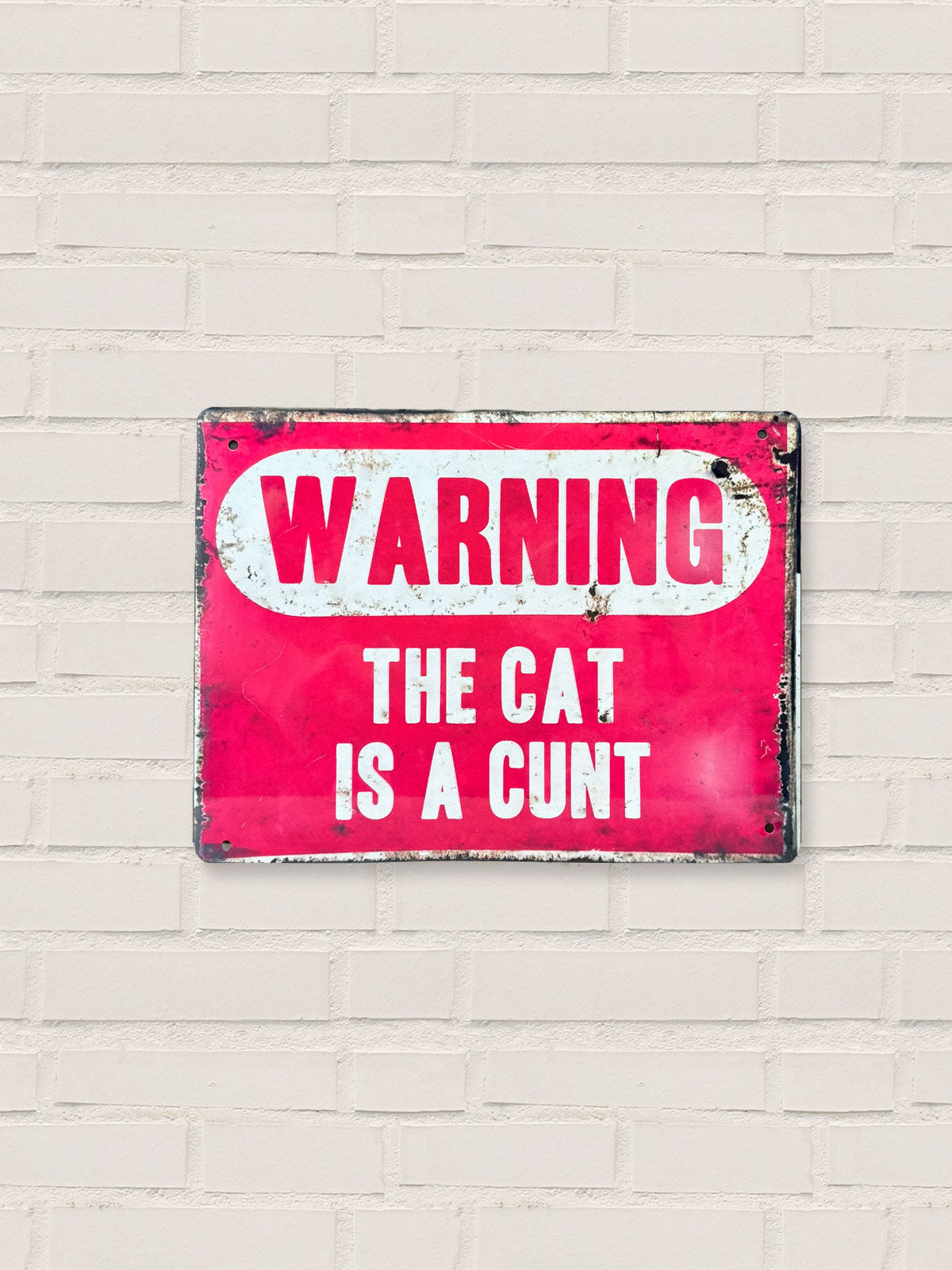 Warning The Cat Is A C*nt - Tin Sign