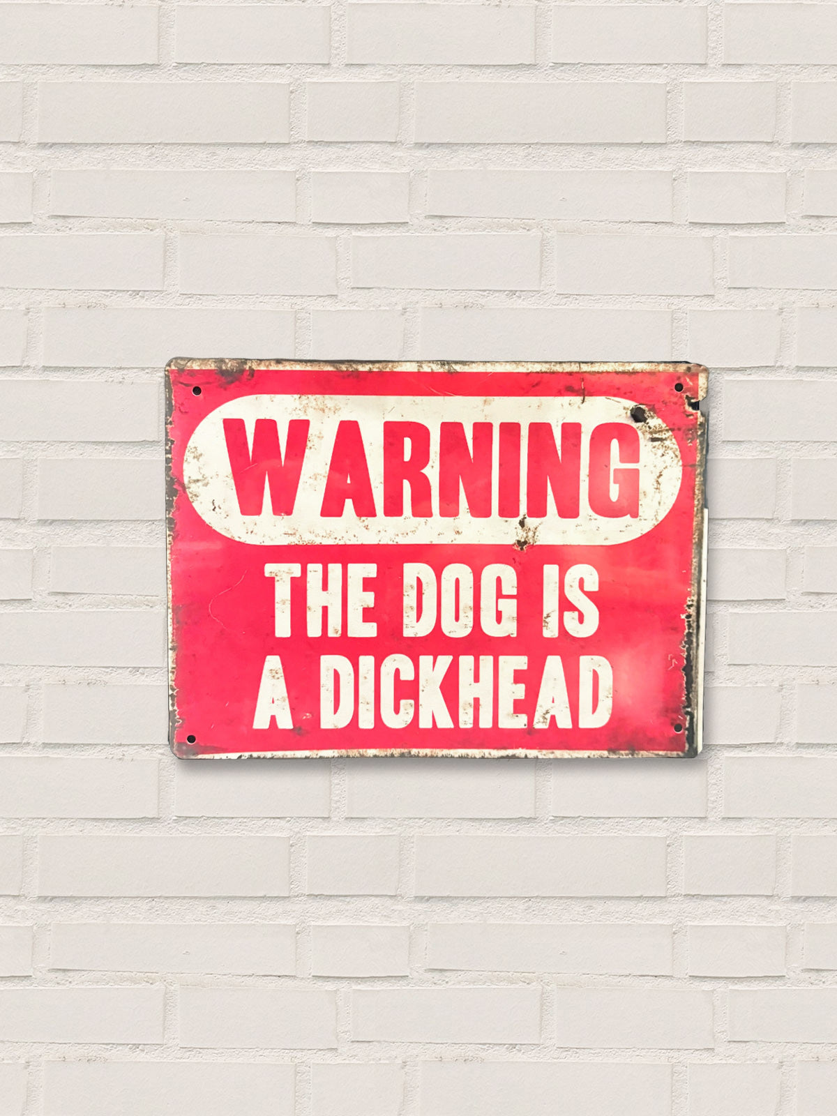 Warning The Dog Is A Dickhead - Tin Sign