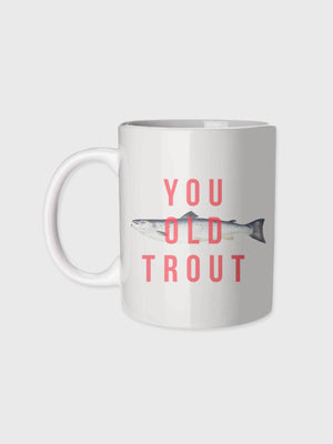 Cup / Mug - You Old Trout