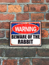 Beware Of The Rabbit Metal Sign