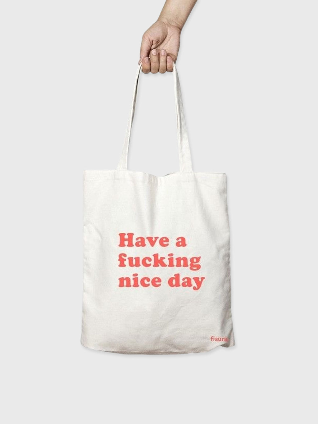 Fisura - Have A Fucking Nice Day Tote Bag