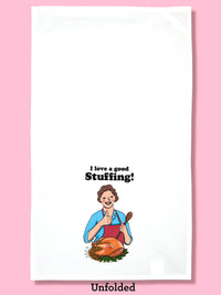 Funny Tea Towels - I Love A Good Stuffing