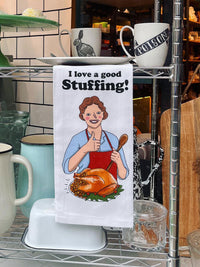Funny Tea Towels - I Love A Good Stuffing