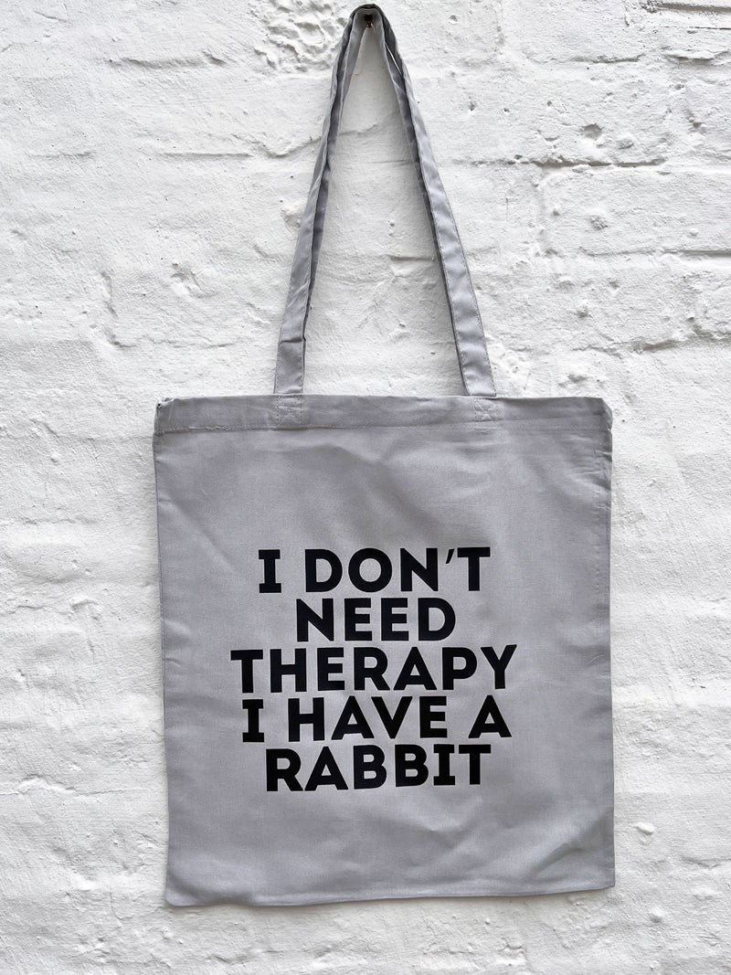 I Don't Need Therapy I Have A Rabbit - Tote Bag - Grey