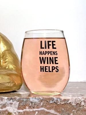 Life Happens Wine Helps - Stemless Wine Glass