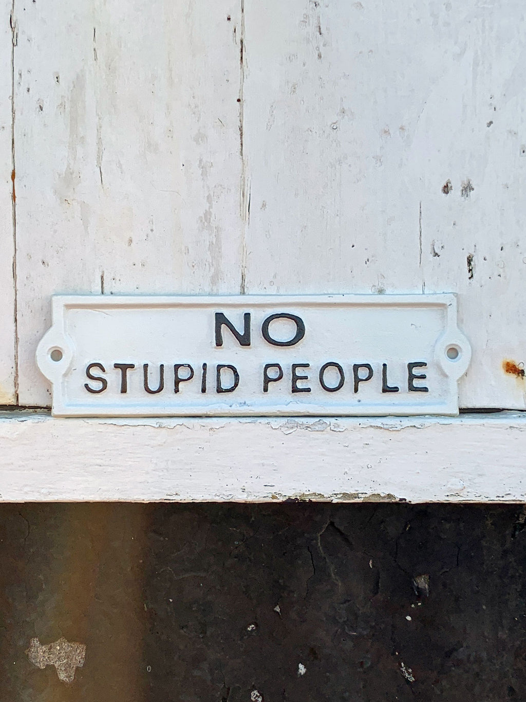 No Stupid People - Cast Iron Sign