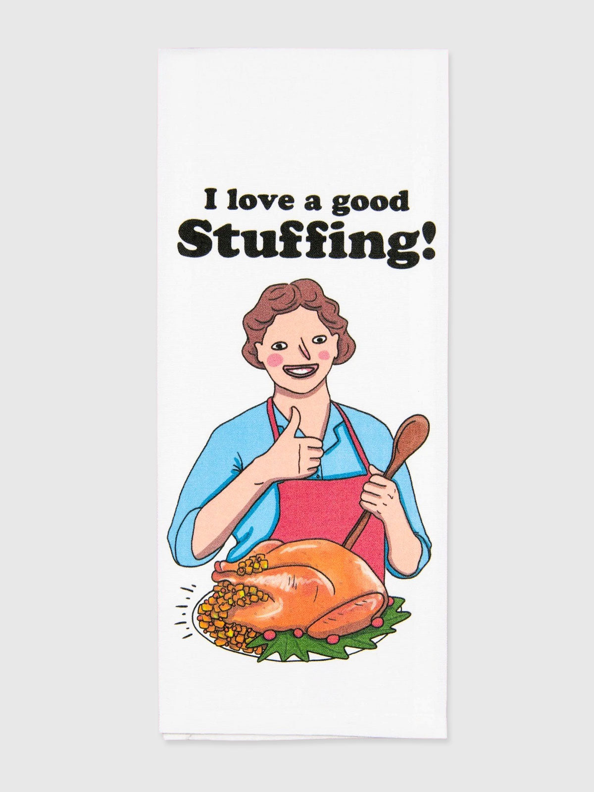 Funny Tea Towels - I Love A Good Stuffing